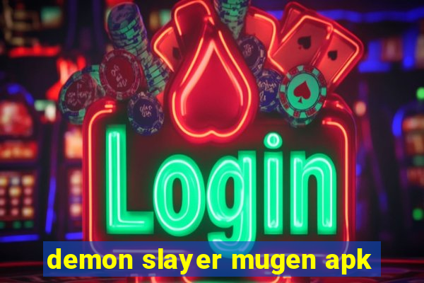 demon slayer mugen apk